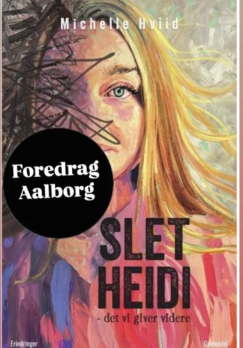 16/6 Foredrag “Slet Heidi” Aalborg / Uden bog