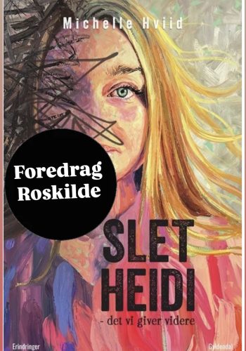 17/6 Foredrag “Slet Heidi” Roskilde / Uden bog